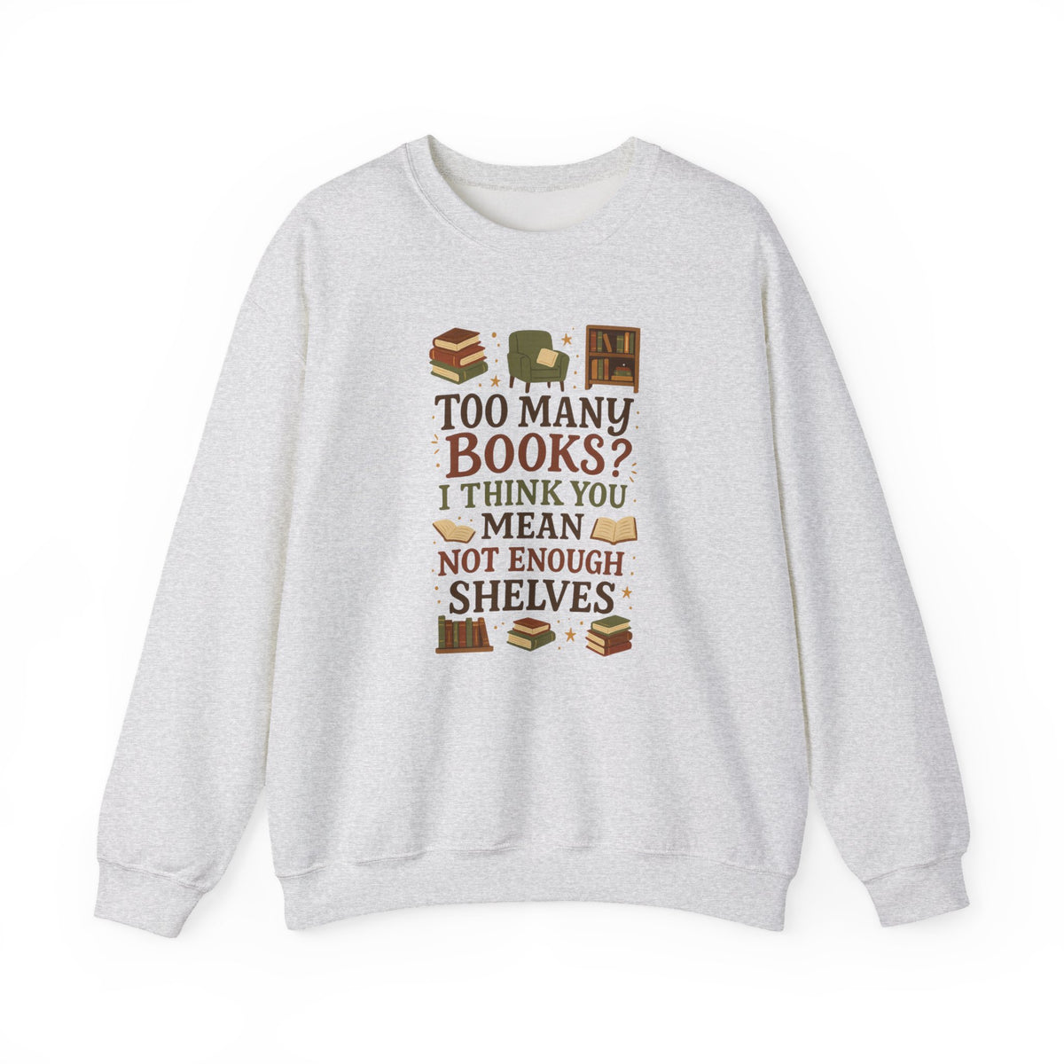 Funny Book Lover Christmas Sweatshirt - Too Many Books? Not Enough Shelves Jumper - Secret Santa Gift for Readers, Librarians & Teachers