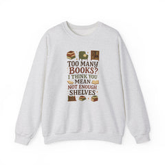Funny Book Lover Christmas Sweatshirt - Too Many Books? Not Enough Shelves Jumper - Secret Santa Gift for Readers, Librarians & Teachers