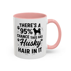 Funny Husky Mug - "There's a 95% Chance This Has Husky Hair In It" Coffee Cup | Christmas Gift for Dog Lovers, Husky Owner Secret Santa