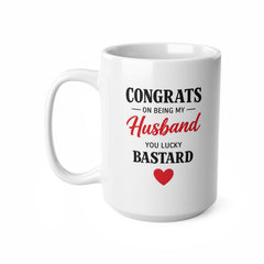 “Congrats On Being My Husband You Lucky Bastard” – Funny Husband Mug, Cheeky Valentine’s Day Mug – Gift for Him, Anniversary Mug