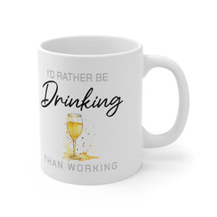 Funny Wine Mug – I'd Rather Be Drinking Than Working Coffee Cup