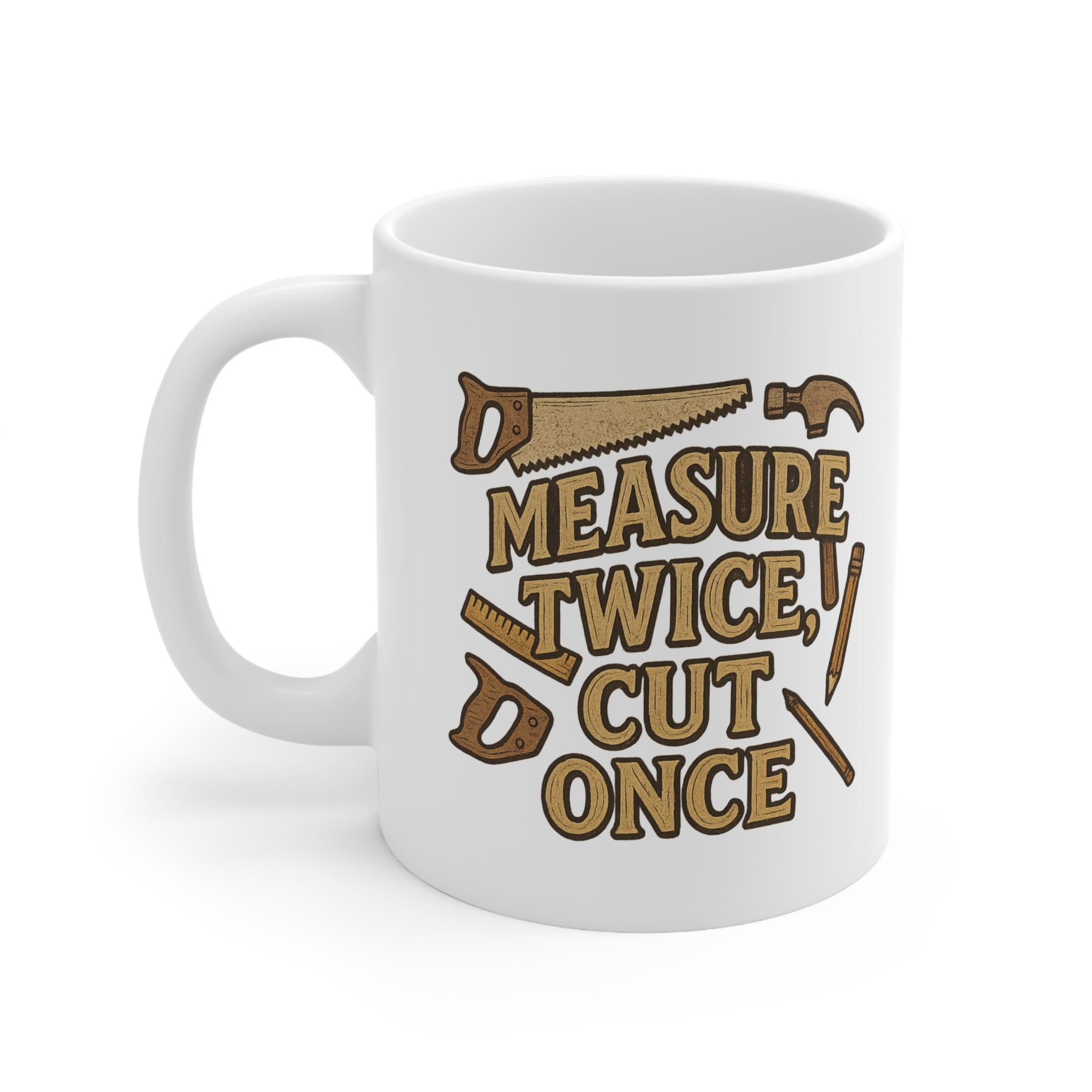 Funny Carpenter Mug - "Measure Twice Cut Once" Coffee Cup | Christmas Gift for Woodworkers, Secret Santa DIY Gift, Builder & Joiner Present