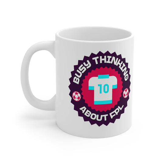 White ceramic mug with the text “Busy Thinking About FPL,” football icons, and a football shirt with number 10 – perfect gift for Fantasy Premier League fans.
