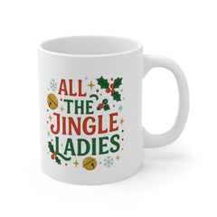 Funny Christmas Mug for Single Women - "All the Jingle Ladies" Coffee Cup - Secret Santa Gift, Xmas Present, Holiday Hot Chocolate Lady