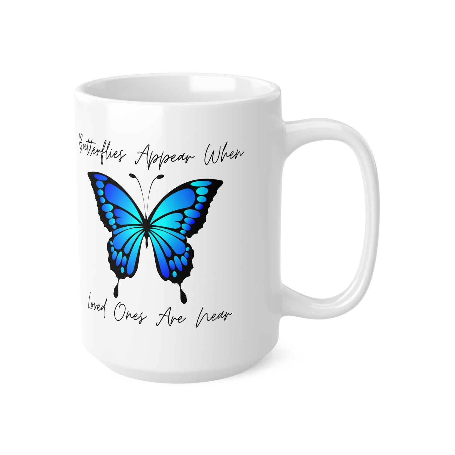 Butterflies Appear When Loved Ones Are Near Coffee Mug