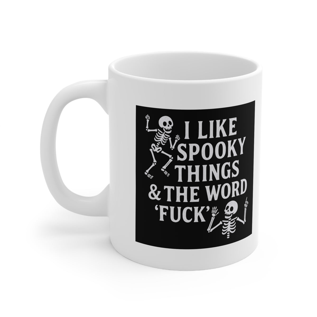 I Like Spooky Things & the Word Fuck - Funny Halloween Skeleton Mug - Goth Gift for Him Her, Rude Halloween Gift, Party Gift, Introvert