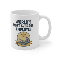 Funny Work Mug - "Worlds Most Average Employee" Office Humor Gift for Coworker, Boss, Employee - Sarcastic Coffee Mug for Work Desk