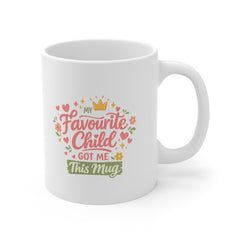 My Favourite Child Got Me This Mug – Funny Mother’s Day Gift Mug for Mum