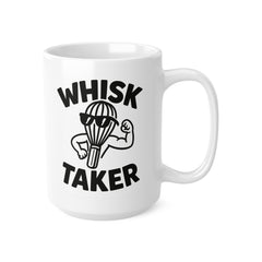 Funny Whisk Taker Mug - Baking Pun Mug for Bakers and Chefs - Cute Cooking Coffee Cup Gift - Whisk Lover Gift - Secret Santa Ideas
