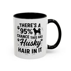 Funny Husky Mug - "There's a 95% Chance This Has Husky Hair In It" Coffee Cup | Christmas Gift for Dog Lovers, Husky Owner Secret Santa