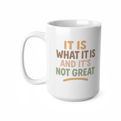 Funny Christmas Mug - "It Is What It Is and It's Not Great" - Sarcastic Coffee Cup Gift, Secret Santa Present, Stocking Filler for Friends