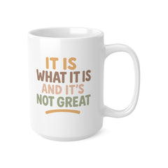 Funny Christmas Mug - "It Is What It Is and It's Not Great" - Sarcastic Coffee Cup Gift, Secret Santa Present, Stocking Filler for Friends