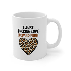 I Just Fking Love Leopard Print Mug – Funny Leopard Print Coffee Mug – Bold Gift for Leopard Print Lovers