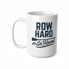 Funny Rowing Mug - Row Hard or Go Home - Rowing Gift for Him or Her | Rowing Lover Christmas Mug | Secret Santa Gift for Rower Team Mug